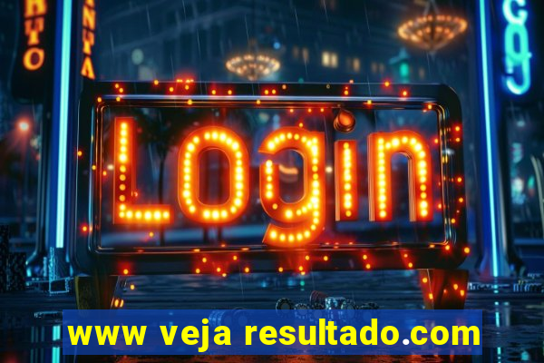 www veja resultado.com